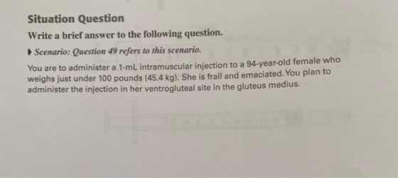 Situation Question Write a brief answer to the following question. Scenario: Question 49 refers to this scenario. You are to