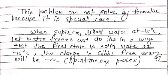 Date This problem can not solve by formule because it is special case - when super cool li quid water at 150 let water freeze