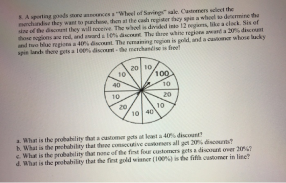 8. A sporting goods store announces a Wheel of Savings sale. Customers select the merchandise they want to purchase, then a