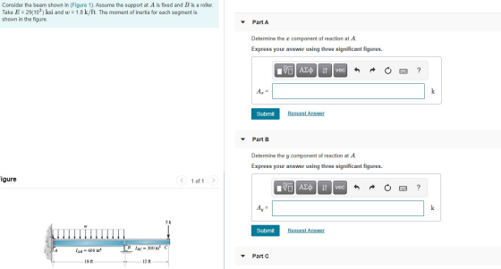 Consider the beam shown in (Figure 1). Assume the support at A is fixed and is a roller. Take E = 29(103) ksi and w = 1.8 k/f