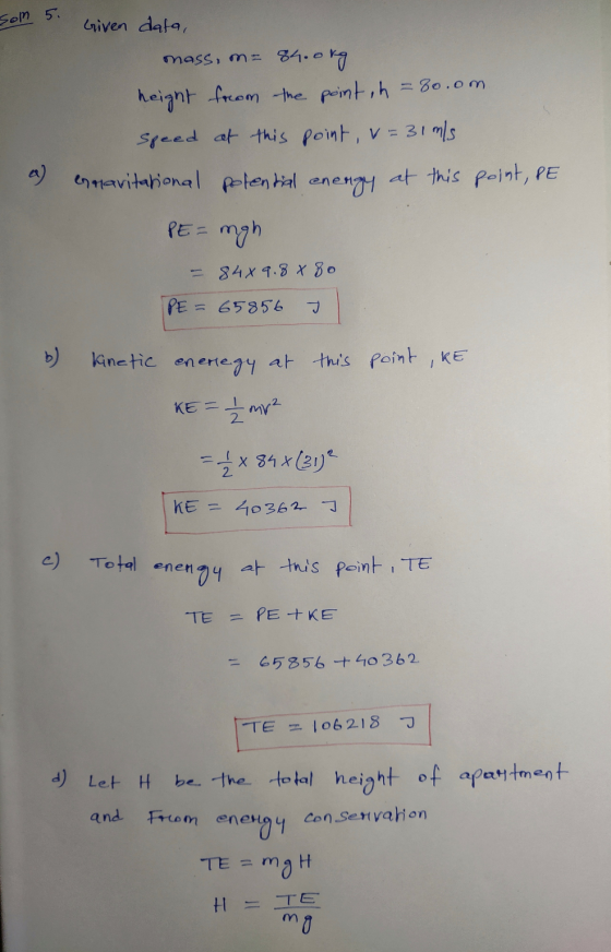 Som 5. Given data, mass, m= 84.0kg height from the point ih=80.om speed at this point, v=31 m/s a) ennavitational potential e