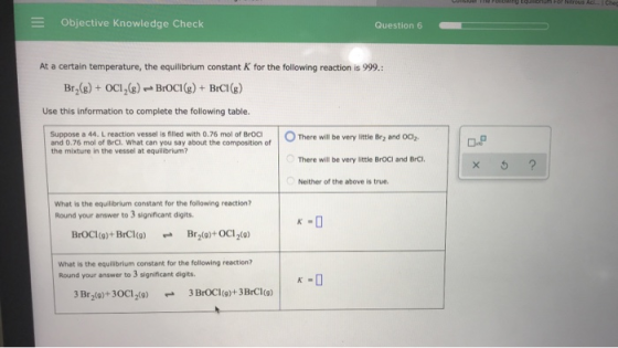 DILUTOWY EGUm Nitrous Cher = Objective knowledge Check Question 6 At a certain temperature, the equilibrium constant K for th