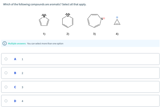 Which of the following compounds are aromatic? Select all that apply. 1) 2) 3) 4) Multiple answers: You can select more than