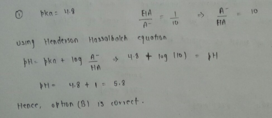 ① pka= 4.8 EA EA = 1 / 10 HA 10 using Henderson pH = pkn + log -> A HA Hassalbalch equation A 4.8 & rog 110) = 6H HA PH= 4,8