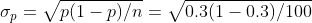 Cp = Vp(1-p)/n = V0.3(1-0.3)/100