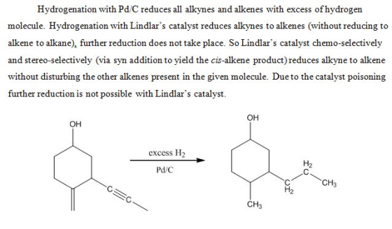 Hydrogenation with Pd/C reduces all alkynes and alkenes with excess of hydrogen molecule. Hydrogenation with Lindlars cataly