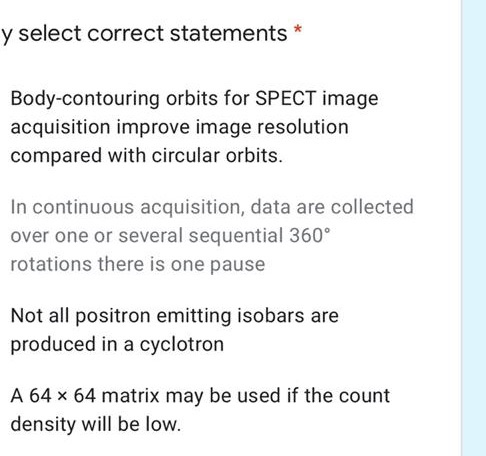 y select correct statements * Body-contouring orbits for SPECT image acquisition improve image resolution compared with circu