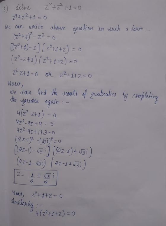 6) solve z +2²+1=0 ₂4 +2²+1=0 We can write above equation in such a forum (2²+ y)² - z² = 0 [(22+4)- z] [zº+1+2) (22-2+1) (2