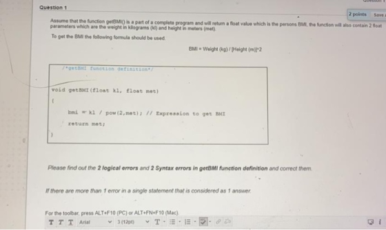 Question 1 Save 2 points Assume that the function geteMo is a part of a complete program and will return a float value which