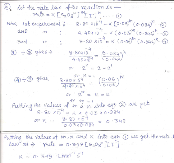 15. Let the rate law of the reaction is - rate = K[S208=1[1]”...O Now, ist esfueriment; 8.80 x104=k 00.03)M (0.0842 2n0 29 :