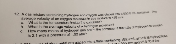 average velocity of an oxygen molecule in this mixture is 425 mis. ugen and oxygen was placed into a 500.0 mL container. The
