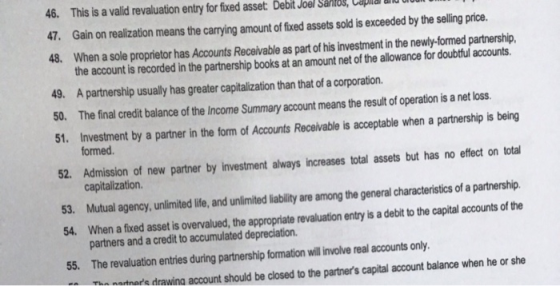 46. 47. This is a valid revaluation entry for fixed asset: Debit Joel Santos, capilar al IVUITOR Gain on realization means th