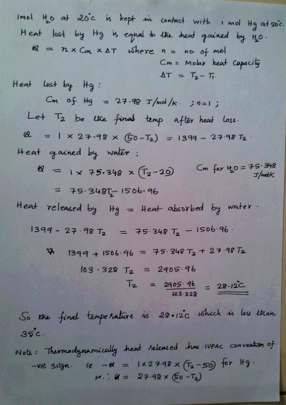 imol Ho at 20c is kept contact with mol Hg at soc. Heat lost by Hg isegnalfodie hest gained by h Cm- Molhr heat capacrig Heat