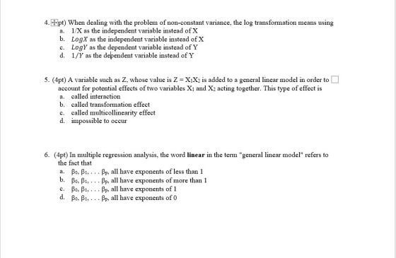 4. +pt) When dealing with the problem of non-constant variance, the log transformation means using a. 1/X as the independent