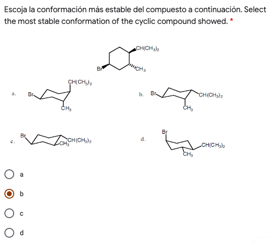 Escoja la conformación más estable del compuesto a continuación. Select the most stable conformation of the cyclic compound s