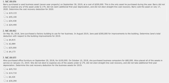 1. MC.08.056 Barry purchased a used business asset (seven-year property) on September 30, 2019, at a cost of $200,000. This i