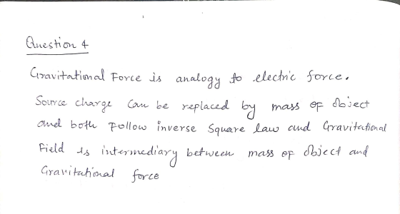 Question & Gravitational Force is analogy to electric force. ct Source charge can be replaced by mass of object and both Foll