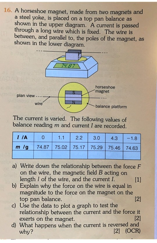 16. A horseshoe magnet, made from two magnets and a steel yoke, is placed on a top pan balance as shown in the upper diagram.