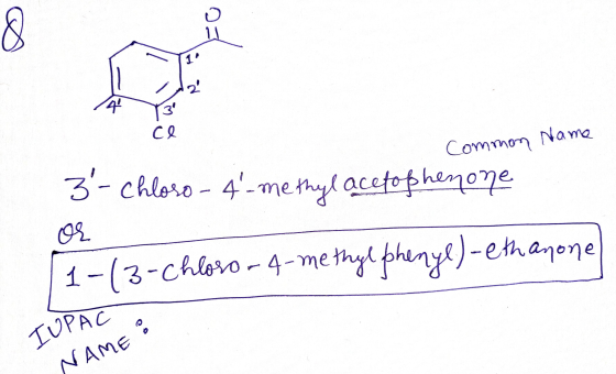 Q 1) 2 ce Common Name 3-chloso-4-methyl acetophenone or 1-(3-chloro-4-methylphenyl)-ethan one IUPAC eo NAME