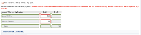 Your answer is partially correct. Try again Record the second months lease payment. (Credit account titles are automatically