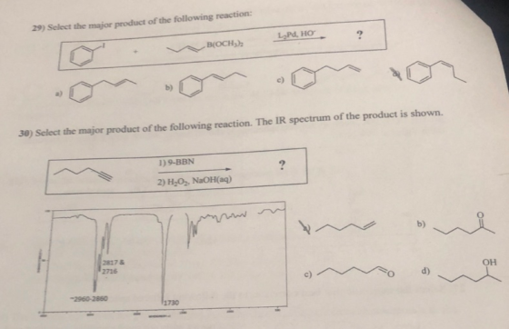 29) Select the major product of the following reaction: LPd. HO I BLOCH3) LPA, HO ? 30) Select the major product of the follo