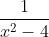 \frac{1}{x^{2}-4}