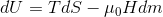 dU=TdS-\mu_0 H dm