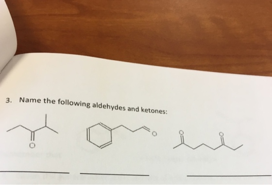 3. Name the following aldehydes and ketones: