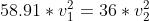 58.91 * v_{1}^{2}=36 * v_{2}^{2}