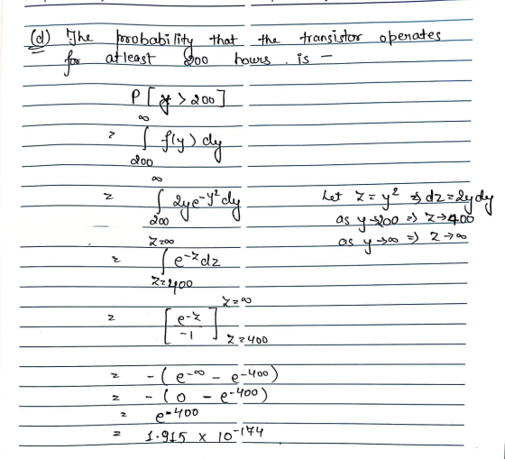 probability that the transistor operates 000 hours is a The Sobability for at least P[*>200] fly) dy z doo z het Z= y ² z dz