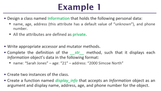 Example 1 Design a class named Information that holds the following personal data: .name, age, address (this attribute has a