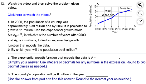 12- 9- Population (millions) 6- 12. Watch the video and then solve the problem given below. Projected 2000: Click here to wat