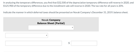 In analyzing the temporary differences, you find that $32,500 of the depreciation temporary difference will reverse in 2020,