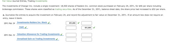 Fair Value Journal Entries, Trading Investments The investments of Charger Inc. include a single investment: 18,500 shares of