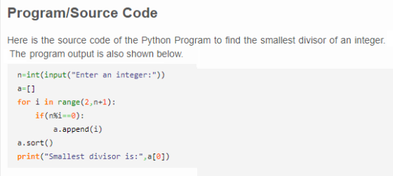 Program/Source Code Here is the source code of the Python Program to find the smallest divisor of an integer The program outp