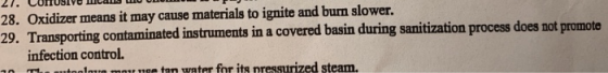 28. Oxidizer means it may cause materials to ignite and burn slower. 29. Transporting contaminated instruments in a covered b
