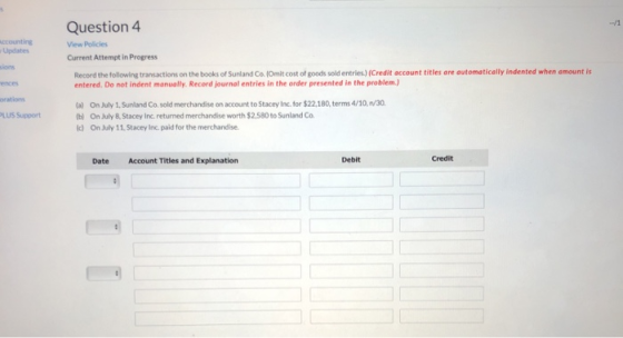 Question 4 Updates View Policies Current Attempt in Progress ences Record the following transactions on the books of Sunland