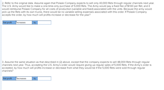 2. Refer to the original data. Assume again that Polaski Company expects to sell only 43,000 Rets through regular channels ne