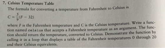 7. Celsius Temperature Table The formula for converting a temperature from Fahrenheit to Celsius is the Fahrenheit temperatur