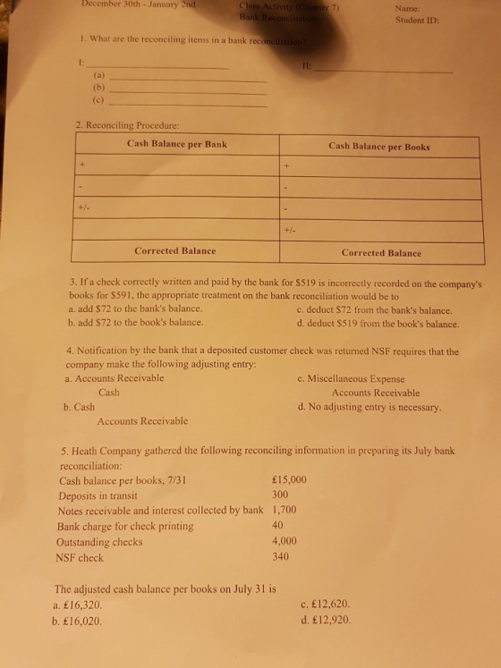 December 30th - January 2nd Class Activity (Chapter 7) Bank Reconcili Name: Student ID: 1. What are the reconciling items in