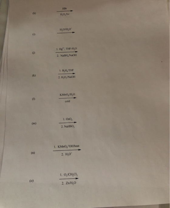 HB H.O, hv H.0/H,0 1, HE, THI | 0 2. NaBH,/NaOH 1. B.H/THF 2. H.O./NaOH KMnO,H,O cold 1. Oso 2. NaHSO, 1. KMnO,/OH/heat 2. H,