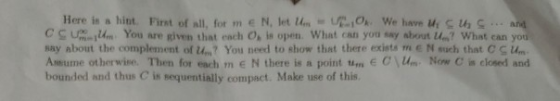 Here is a hint. First of all, for m e N, et nO We have ui S tus s c ume-iu,n You are given that cach Oh in open what can you