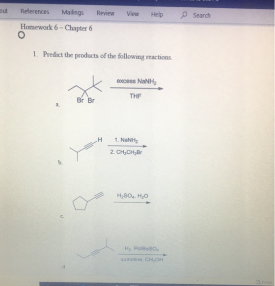 ut References Mailings Review View Help Search Homework 6 - Chapter 6 1. Predict the products of the following reactions. exc