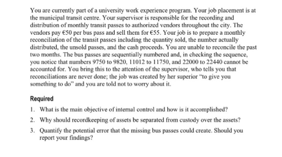 You are currently part of a university work experience program. Your job placement is at the municipal transit centre. Your s