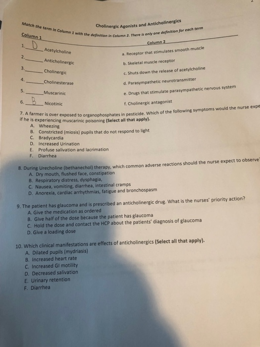 Motch the term in Column 1 with the Choli linergic Agonists and Anticholinergics in Column 2. There is only one definition fo
