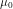 \mu_{0}