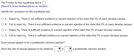 The P-value for this hypothesis test is (Round to three decimal places as needed.) Identify the conclusion for this hypothesi