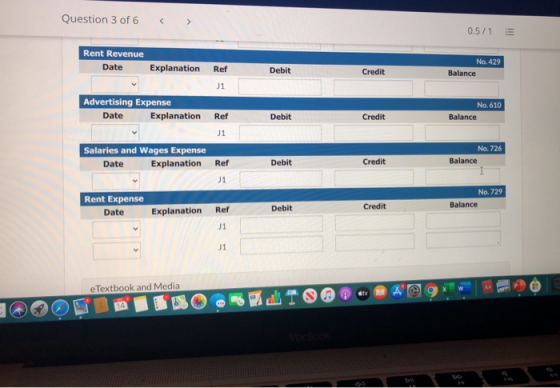 Question 3 of 6 0.5/1 ill Rent Revenue Date Explanation Ref No. 429 Balance Debit Credit J1 Advertising Expense Date Explanat