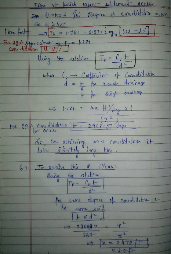 Time at which expect settlement occus I U = 100% (2) Degree of consolidation =100%, For u > 60% Time facto. = 1.781 - 0:937 l