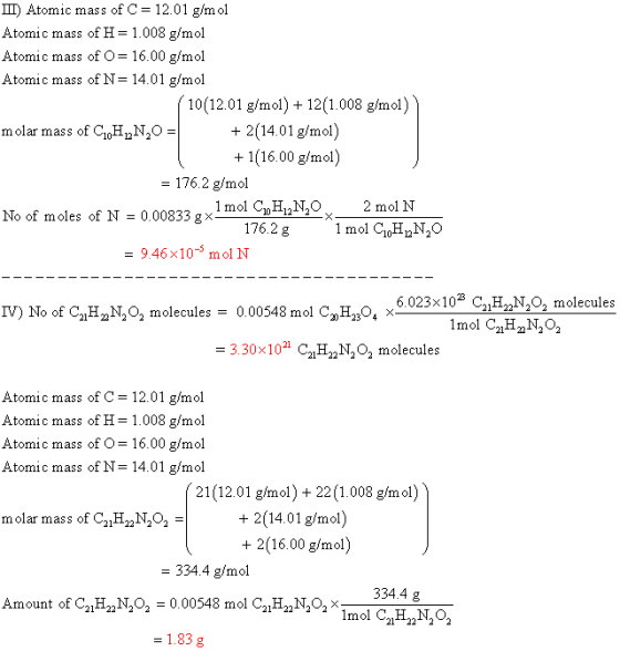 III) Atomic mass of C 12.01 g/mol Atomic mass of H 1.008 g/mol Atomic mass of O 16.00 g/mol Atomic mass of N= 14.01 g/mol 10(